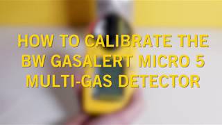 How do I calibrate the BW GasAlert Micro5 Pumped Gas Detector [upl. by Nodababus290]