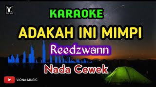 KARAOKE  ADAKAH INI MIMPI  REEDZWANN  NADA CEWEK [upl. by Attelrahs]