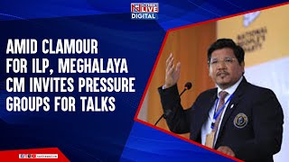 Amid clamour for ILP Meghalaya CM Conrad Sangma invites pressure groups for talks tomorrow [upl. by Lateehs932]