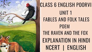 THE RAVEN AND THE FOX  EXPLANATION IN HINDI  CLASS 6 ENGLISH UNIT 1 FABLES AND FOLK TALES POEM 1 [upl. by Yci9]