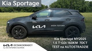 Kia Sportage MY2025 16 TGDI 160KM 7DCT jazda TESTowa na AUTOSTRADZIE [upl. by Trstram]