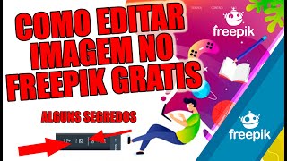 Como editar imagem no Freepik Editor grátis 2020  Alguns segredos [upl. by Emmalynn]