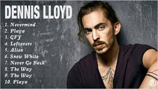 Dennis Lloyd Full Album 2022  Greatest Hits  Best Songs Of Dennis Lloyd [upl. by Sliwa]