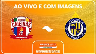 JOGO COMPLETO COLORADO CAIEIRAS X SÃO CARLOSRODADA 2PAULISTA SUB23 2ª DIV SICREDI 2024 [upl. by Akedijn296]