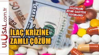 İlaç krizine zamlı çözüm Düzenleme Resmi Gazetede [upl. by Aelc]