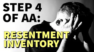 Step 4 of Alcoholics Anonymous Resentment Inventory [upl. by Atteroc]