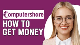 How To Get Money From Computershare How To Withdraw Funds From Computershare [upl. by Holden502]