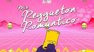 MEGAMIX Reggaeton Romantico Antiguo  LO MEJOR Y LAS MAS ESCUCHADAS  DJ TRIX [upl. by Ahseinat]