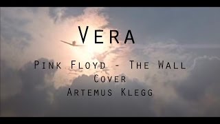 Vera  Pink Floyd Cover [upl. by Aitram]