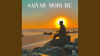 Saiyar Mori Re [upl. by Nolan]