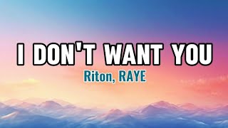 Riton RAYE  I Dont Want You Lyrics [upl. by Adnirem213]