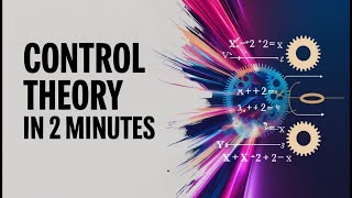 Control Theory in 2 Minutes [upl. by Malita]