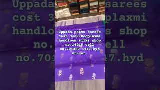 Uppada pattu sarees cost 3489Rooplaxmi handloom silks shop no14amp15 cell no701380 1147hyd ntrnr [upl. by Sunderland985]