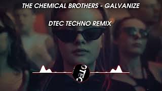 THE CHEMICAL BROTHERS  GALVANIZE DTEC TECHNO REMIX [upl. by Taub]