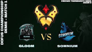 DOFUS Championship Fall 2024  Demie  Gloom vs Somnium  Match 1 [upl. by Akalam]