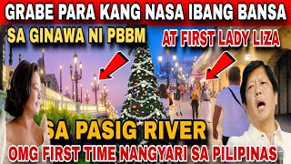 GRABE PARA KANG NASA IBANG BANSA SA GINAWA NI PBBM AT FIRST LADY LIZA ARANETA MARCOS SA PASIG RIVER [upl. by Ettevol]