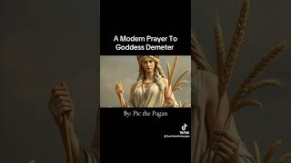 A ModernDay Prayer To Goddess Demeter [upl. by Hsirap]