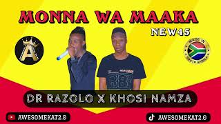 DR RAZOLO  MONNA WA MAAKA NEW45 ft KHOSI NAMZA [upl. by Annaitsirk]