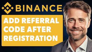 How To Add Referral Code In Binance After Registration Full 2024 Guide [upl. by Latt726]