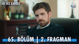 Üç Kız Kardeş 65 Bölüm 2 Fragman kanald [upl. by Wolgast]