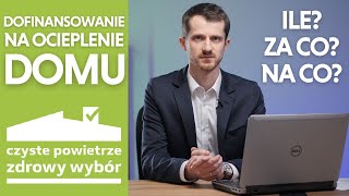 Dofinansowanie na ocieplenie domu i termomodernizację w 2024 Omawiamy program CZYSTE POWIETRZE [upl. by Notserp54]