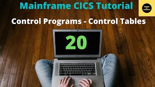 CICS Control Programs Control Tables  Mainframe CICS Tutorial  Part 20 [upl. by Farrel187]