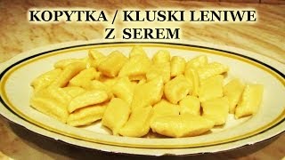 KOPYTKA  KLUSKI LENIWE Z SEREM  SEKRETY łatwej kuchni  przepis [upl. by Intosh]