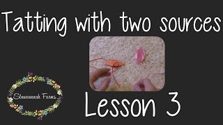 How to tat from two thread sources  Lesson 3 [upl. by Ahsinek]