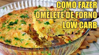 Como Fazer Omelete de Forno Low Carb Fácil [upl. by Punak621]