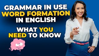 Grammar in Use  Word Formation in English  What you NEED To Know [upl. by Charmaine]