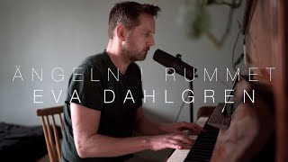 Ängeln i Rummet  Eva Dahlgren Cover [upl. by Cornela]