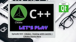 CMakeEpisode 023 CMake  Testing with Catch2  CMake Starts Here [upl. by Mcferren]