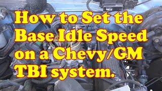 How to set the base idle on a TBI Chevy or GM v8 [upl. by Samaj641]