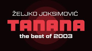 Željko Joksimović  Tanana  Audio 2003 HD [upl. by Seldan]