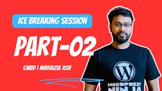 Intro amp Ice Breaking Session  New Batch  Part02  Minhazul Asif [upl. by Ide]