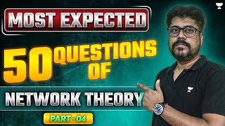 GATE 2025  Most Expected 50 Questions 🔥 GATE Network Theory  Part 4 [upl. by Nnayrrehs176]