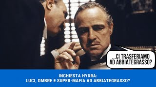 INCHIESTA HYDRA UNA SUPERMAFIA AD ABBIATEGRASSO [upl. by Artinad]