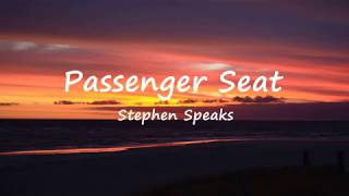 Passenger Seat  Stephen Speaks Lyrics [upl. by Attelahs]