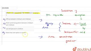 What is are essential for imbibition to occur [upl. by Elisabeth]