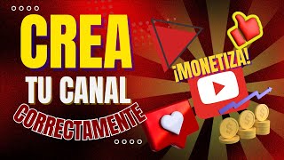 Como CREAR un Canal de YOUTUBE desde cero  Listo para MONETIZAR [upl. by Tinya]