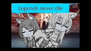 Legends never die gacha music video [upl. by Sinai]