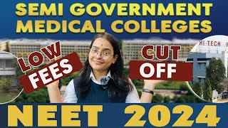 🚀 Semi government medical colleges in india ♦️ Cut Off amp Fees ♦️🏥✨ NEET2024 🥼 [upl. by Hurty]