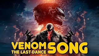 VENOM SONG  Venom The Last Dance BY ANDY VERSION 2 [upl. by Fanchette]