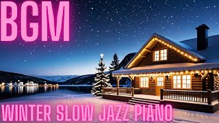 BGM Winter Slow Jazz Piano [upl. by Aneet926]