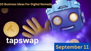 10 Business Ideas for Digital Nomads Tapswap Code 2024 September 11 [upl. by Trbor]