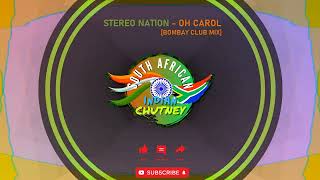 Stereo Nation  Oh Carol Bombay Club Mix  HQ Flac [upl. by Soalokin]