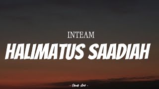 INTEAM  Halimatus Saadiah   Video Lirik [upl. by Bred654]