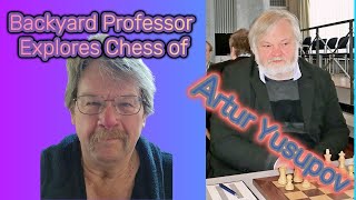 EP 25 CHESS LIVE Backyard Professor Explores Artur Yusupov Chess [upl. by Tenaj]