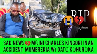 😭KIKUYU FRATERNITY IN DEEP SADNESS TOP PRESENTER PASSES AWAY amp CHARLES KINGORI IN A ROAD ACCIDENT [upl. by Anilah]