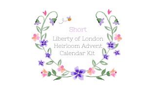 Liberty of London Heirloom Advent Calendar Kit [upl. by Whitby]